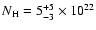 $N_{\rm H}=5^{+5}_{-3}\times
10^{22}$
