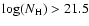 $\log(N{\rm
_H})>21.5$