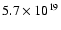 $5.7\times 10^{19}$