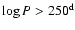 $\log P > 250^{\rm d}$