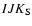 $IJK_{\rm S}$