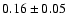$0.16\pm0.05$