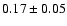 $0.17\pm0.05$