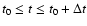 $t_0\leq t\leq t_0+\Delta t$