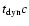 $t_{\rm dyn} c$