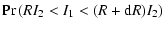 $\displaystyle {\rm Pr}\left({RI_2<I_1<(R+{\rm d}R)I_2}\right)$