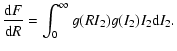 $\displaystyle {{{\rm d}F}\over{{\rm d}R}}
=\int_0^\infty g(RI_2) g(I_2) I_2 {\rm d}I_2
.$