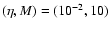$(\eta ,M)=(10^{-2},10)$