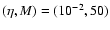 $(\eta ,M)=(10^{-2},50)$