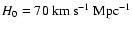 $H_0 = 70~\rm km \> s^{-1} \> Mpc^{-1}$