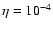 $\eta=10^{-4}$