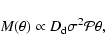 \begin{displaymath}M(\theta ) \propto D_{\rm d} \sigma^2 {\cal P} \theta,
\end{displaymath}