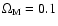 $\Omega _{\rm M} =0.1$