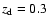 $z_{\rm d} =0.3$