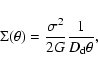 \begin{displaymath}
\Sigma (\theta)=\frac{\sigma^2}{2G}\frac{1}{D_{\rm d}\theta},
\end{displaymath}