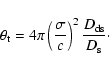 \begin{displaymath}
\theta_{\rm t}=4 \pi \left( \frac{\sigma}{c}\right)^2 \frac{D_{\rm ds}}{D_{\rm s}}\cdot
\end{displaymath}