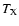 $T_{\rm X}$