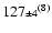 $127{\scriptstyle\pm 4}^{(8)}$