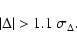 \begin{displaymath}\vert\Delta\vert > 1.1~\sigma_\Delta.\end{displaymath}