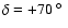 $\delta =
+70~\hbox{$^\circ$ }$