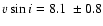 $\ensuremath{v\sin i} =
8.1~\pm 0.8$