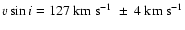 $\ensuremath{v\sin i} =127~\ensuremath{{\rm km}~{\rm s}^{-1}} ~\pm~ 4~\ensuremath{{\rm km}~{\rm s}^{-1}} $