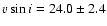 $\ensuremath{v\sin i} =24.0\pm 2.4$