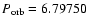 $P_{\rm orb} = 6.79750$