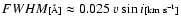 $FWHM{\scriptstyle [{\rm\AA}]} \approx
0.025~\ensuremath{v\sin i} {\scriptstyle [\ensuremath{{\rm km}~{\rm s}^{-1}} ]}$