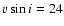 $\ensuremath{v\sin i} = 24$