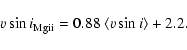 \begin{displaymath}\ensuremath{v\sin i} _{{\rm Mg {\sc ii}}} = 0.88~\langle\ensuremath{v\sin i}\rangle +2.2.
\end{displaymath}