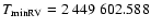 $T_{\rm minRV} = 2~449~602.588$