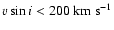 $\ensuremath{v\sin i} <200~\ensuremath{{\rm km}~{\rm s}^{-1}} $