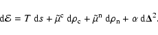 \begin{displaymath}
{\rm d}{\cal E}= T ~{\rm d} s + \tilde{\mu}^{\rm c} ~{\rm d...
...{\rm n} ~{\rm d} \rho_{\rm n} +\alpha
~{\rm d}\vec{\Delta}^2 .
\end{displaymath}