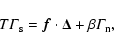 \begin{displaymath}T{\mathit{\Gamma}}_{\rm s}= {\vec{f}}\cdot\vec{\Delta} + \beta {\mathit{\Gamma}}_{\rm n} ,
\end{displaymath}