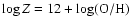 $\log Z = 12 + \log ({\rm O/H})$