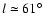 $l\simeq 61^\circ$