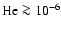 $\rm He\ga
10^{-6}$