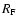 $R_{\rm F}$