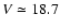 $V\simeq 18.7$