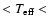 $ < T_{\rm
eff} <$