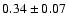 $0.34\pm0.07$