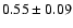 $0.55\pm0.09$