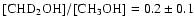 $\rm [CHD_2OH]/[CH_3OH] = 0.2 \pm 0.1$