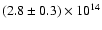 $(2.8 \pm 0.3) \times
10^{14}$