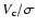 $V_{\rm c} / \sigma$
