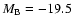$M_{\rm B} = - 19.5$