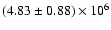 $(4.83\pm0.88)\times10^6$