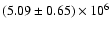 $(5.09\pm0.65)\times10^6$