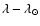 $\lambda - \lambda _{\odot }$